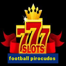 football pirocudos